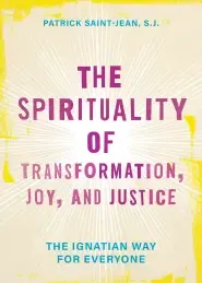 The Spirituality of Transformation, Joy, and Justice