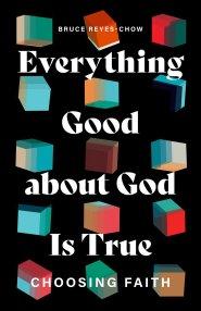 Everything Good about God Is True