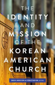 The Identity and Mission of the Korean American Church