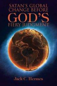 Satan's Global Change before God's Fiery Judgment