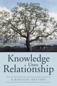 Knowledge Unto Relationship: A Biblical Destiny