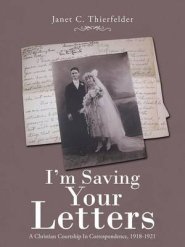 I'm Saving Your Letters: A Christian Courtship in Correspondence, 1918-1921