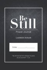 Be Still: Prayer Journal