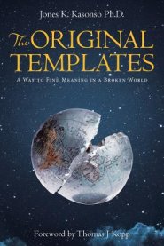 The Original Templates: A Way to Find Meaning in a Broken World