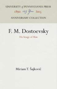 F. M. Dostoevsky: His Image of Man