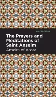 The Prayers and Meditations of St. Anslem