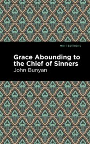 Grace Abounding to the Chief of Sinners