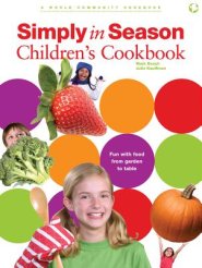 Simply in Season Children's Cookbook: A World Community Cookbook