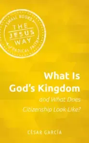 What Is God's Kingdom and What Does Citizenship Look Like?