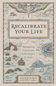 Recalibrate Your Life: Navigating Transitions with Purpose and Hope