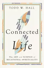 The Connected Life: The Art and Science of Relational Spirituality