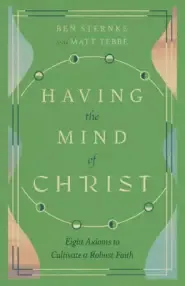 Having the Mind of Christ: Eight Axioms to Cultivate a Robust Faith