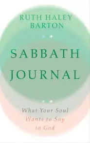 Sabbath Journal: What Your Soul Wants to Say to God