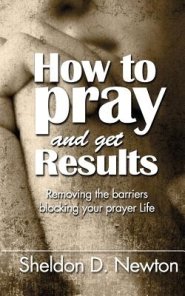 How To Pray And Get Results