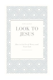 Look To Jesus