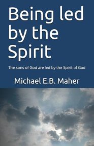 Being led by the Spirit: The sons of God are led by the Spirit of God