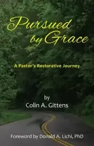 Pursued by Grace: A Pastor's Restorative Journey