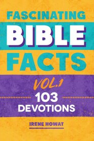 Fascinating Bible Facts Vol. 1