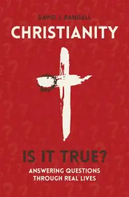 Christianity: Is It True?