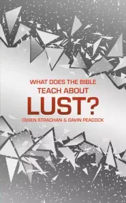 What Does the Bible Teach about Lust?