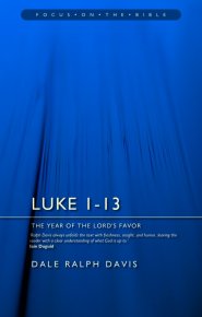 Focus on the Bible: Luke 1–13