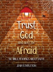 Trust God and Don't Be Afraid