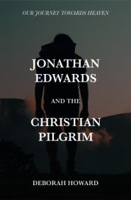 Jonathan Edwards and the Christian Pilgrim