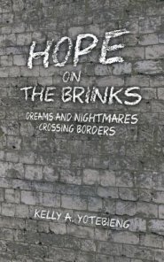 Hope On The Brinks: Dreams And Nightmares Crossing Borders