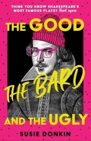 The Good, the Bard and the Ugly