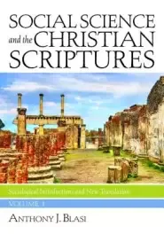 Social Science and the Christian Scriptures, Volume 1