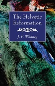 The Helvetic Reformation