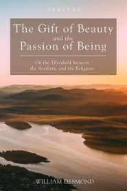 The Gift of Beauty and the Passion of Being