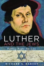 Luther and the Jews: Putting Right the Lies