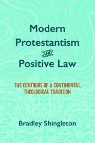 Modern Protestantism and Positive Law