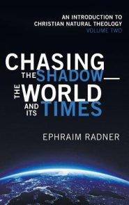 Chasing the Shadow-The World and Its Times