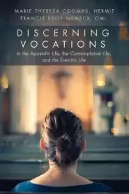 Discerning Vocations to the Apostolic Life, the Contemplative Life, and the Eremitic Life