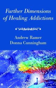 Further Dimensions of Healing Addictions