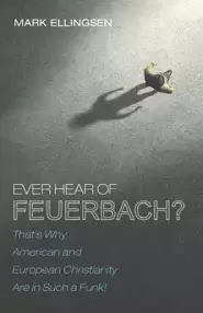 Ever Hear of Feuerbach?