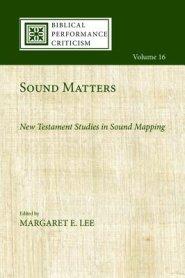 Sound Matters: New Testament Studies in Sound Mapping