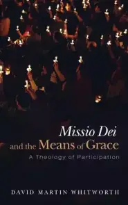 Missio Dei and the Means of Grace