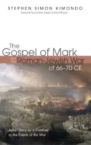 The Gospel of Mark and the Roman-Jewish War of 66-70 CE