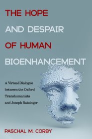 The Hope and Despair of Human Bioenhancement