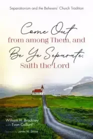 Come Out from among Them, and Be Ye Separate, Saith the Lord