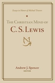 The Christian Mind of C. S. Lewis