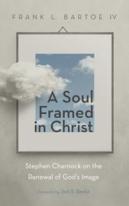 A Soul Framed in Christ