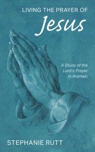 Living the Prayer of Jesus