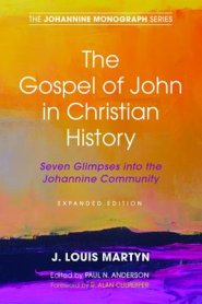 The Gospel of John in Christian History, (Expanded Edition)