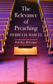 The Relevance of Preaching