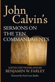 John Calvin's Sermons on the Ten Commandments