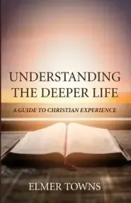 Understanding the Deeper Life